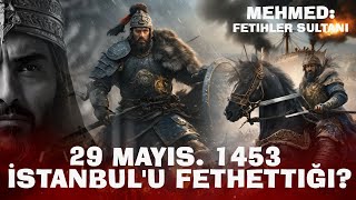 Mehmed: Fetihler Sultanı. 29 Mayıs. 1453 İstanbul'u Fethettiği? #fatihsultanmehmet #tarih #istanbul