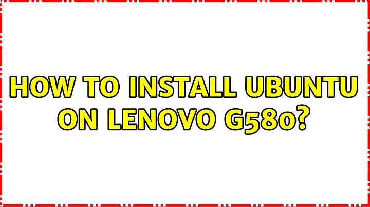 Ubuntu: How to install ubuntu on lenovo g580? (2 Solutions!!)