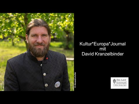 Kultur*Europa*Journal mit David Kranzelbinder