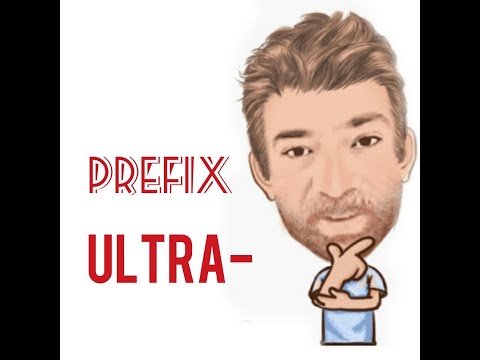 English Tutor Nick P  Prefix (2) Ultra -