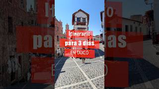 🔥3 días en TAXCO 🇲🇽 GUERRERO esto es lo que yo haría 😉