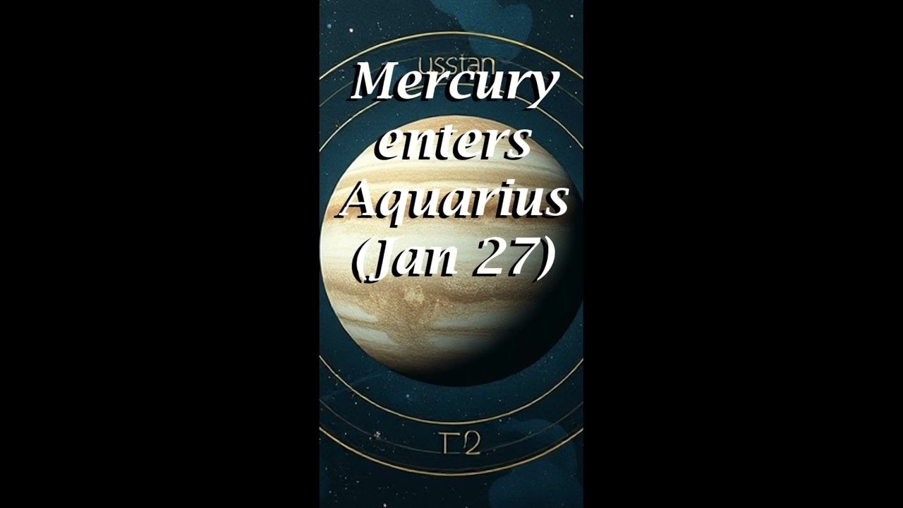 Mercury Enters Aquarius: Bold Ideas & Fresh Perspectives 🌟♒Astrology 
