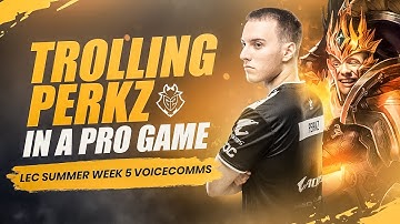 Trolling Perkz in a Pro Game | LEC Summer 2019 Week 5 Voicecomms