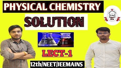 Class 12 chapter 1 II Solutions 01 II Introduction and Concentration Terms (Old Videos Compilation)
