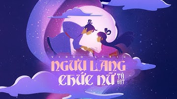NGƯU LANG CHỨC NỮ - TÔ ĐẠT | Official Mv Lyrics
