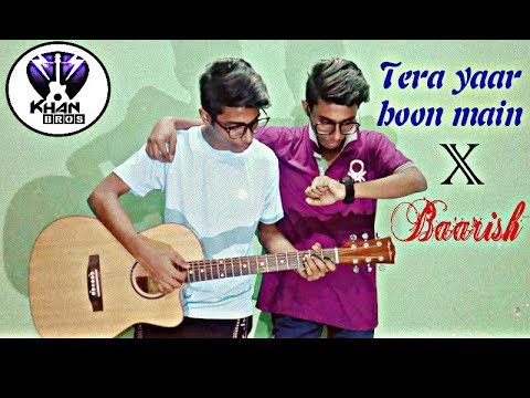 Tera yaar hoon main cover |KHANBROS|