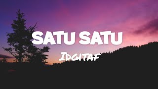 Idgitaf  Satu Satu lirik  Aku Sudah Tak Marah Walau Masih Teringat