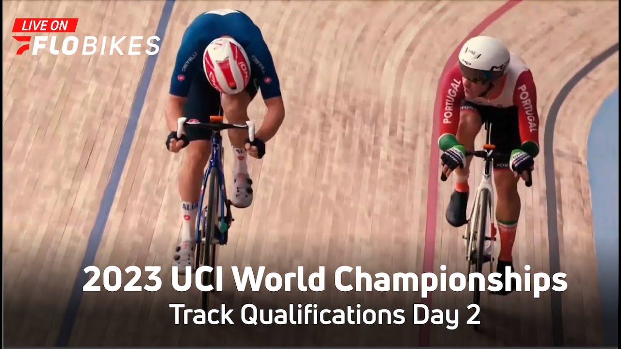 Live Watch 2023 UCI Track World Championships Qualifications Day 2 On FloBikes