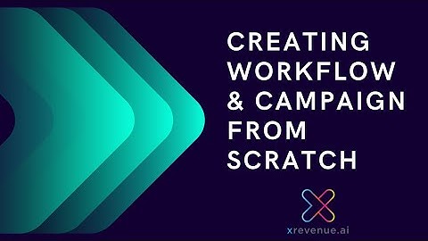 How to Create a Campaign Using Workflow Mode in xRevenue