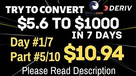 Day#1/7 Part#5/10 $10.94 Done $5.6 to $1000 free bot binary.com deriv profit consisten digit differ