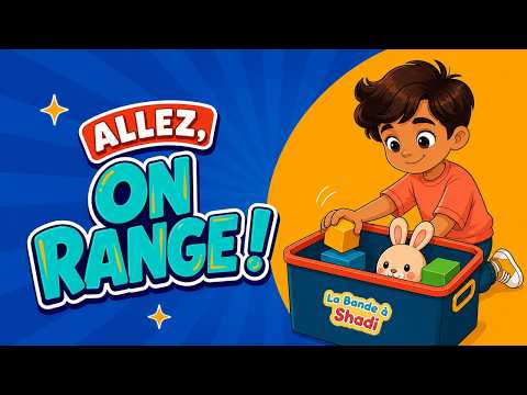 Allez, on range ! 🧸 La chanson pour ranger
