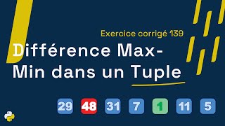 Exercice corrigé 139 : Calculer la Différence Max-Min dans un Tuple | Python