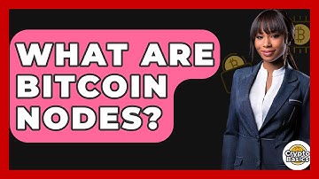 What Are Bitcoin Nodes? - CryptoBasics360.com