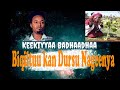 Keekiyyaa Badhaadhaa 2022 New Oromo Music Biqiltuu Kan Dursu Nageenya Lyrics Keekiyyaa Badhaadhaa 2022 New Oromo Music Biqiltuu Kan Dursu Nageenya Lyrics