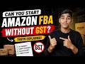 Can You Start Amazon FBA Without GST? (India Full Guide 2026)