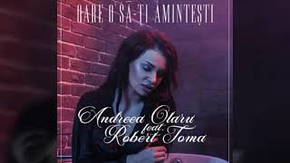 Andreea Olaru feat. Robert Toma -Oare o sa-ti amintesti