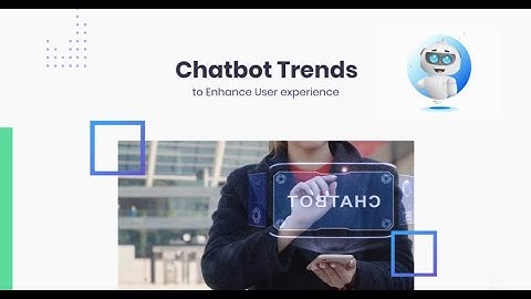Latest Chatbot Trends to Enhance User experience