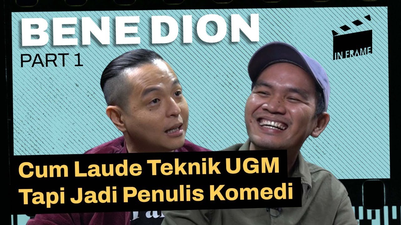 Bene Dion Rajagukguk: Cum Laude Teknik UGM Tapi Jadi Penulis Komedi - IN-FRAME w/ Ernest Prakasa