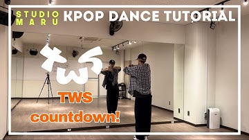 TWS - countdown! ダンスレクチャー｜KPOP Dance Tutorial｜Dance Studio MARU  (Hayato)