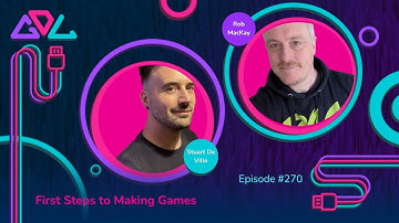 First Steps to Making Games - #270 - Game Dev Local Podcast