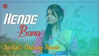 Santali Dj Song 2023 | Hende Bana (Santali Dabun Mix)