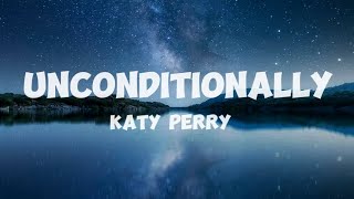 UNCONDITIONALLY - Katy Perry (lyrics) 🎶