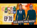 THE BOYS ARE BACK IN TOWN | Cancel Me Now Ep 70