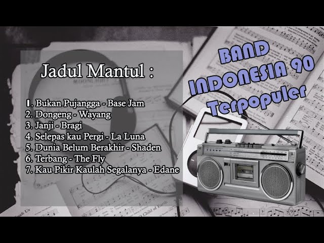 Lagu  Band Indonesia Terpopuler Era 90-an - Base Jam, Bragi, Edane, ...! class=