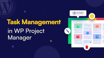 How to Manage Tasks using WordPress Project Manager