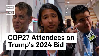 COP27 Attendees React to Trump Running for Re-Election in 2024