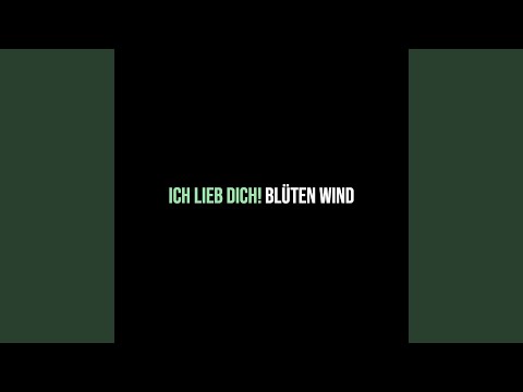 Blüten Wind - Ich Lieb Dich! (Cover)