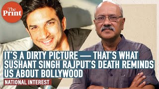 It’s a dirty picture — that’s what Sushant Singh Rajput’s death reminds us about Bollywood