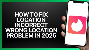 How To Fix Tinder Location Incorrect Wrong Location Problem in 2025! Tutorial