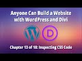 Anyone Can Build a Website with WordPress and Divi – Chapter 13 of 18: Inspecting CSS Code
