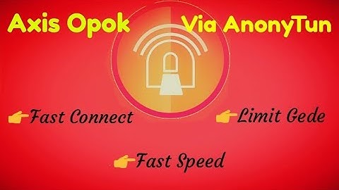 Masih Sunek? | WAJIB Coba Trik Ini | Axis Hitz Opok Via AnonyTun | Full speed Dan Fast Connect