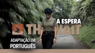 A Espera - Adaptação Em Português The Wait - Bruna Olmeda Cover