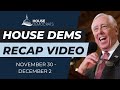 House Dems Recap Video | November 30 - December 2