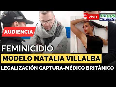 #ENVIVO. Feminicidio Modelo NATALIA VILLALBA - Legalización Matthew Foster Médico BRITÁNICO #Focus