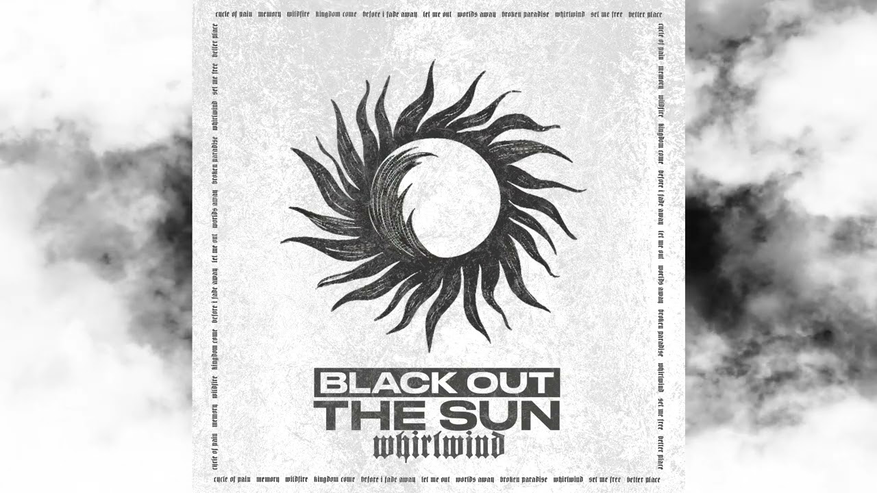 Watch Black Out The Sun - "Whirlwind" (Official Stream Video) on YouTube Watch Black Out The Sun - "Whirlwind" (Official Stream Video) on YouTube