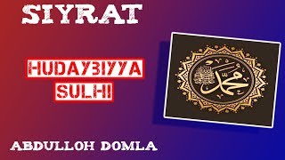 41. Hudaybiya Sulhi 2/2 | Abdulloh Domla