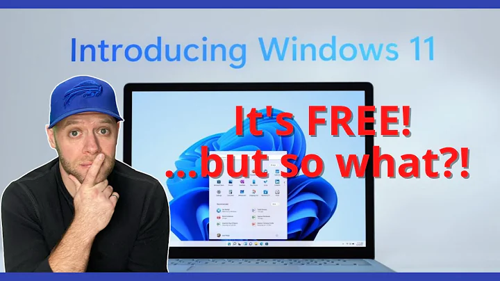 Windows 11 - it's Free!! ...so what...