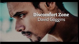 Get comfortable being uncomfortable : David Goggins