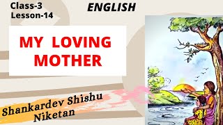 MY LOVING MOTHER (Class-3/English) Shankardev Shishu Niketan
