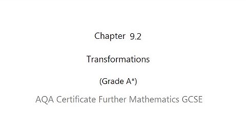 AQA Certificate Further Mathematics GCSE: Chapter 9.2 Transformation (Grade A*)