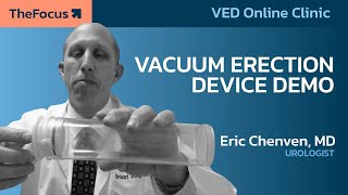 Vacuum Erection Device Assembly & Demo with Urologist Eric Chenven, MD