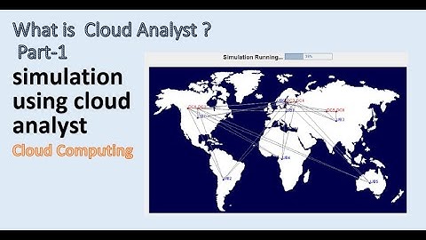 What is  Cloud Analyst ? Part-1 , simulation using cloud analyst