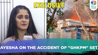 Ayesha Singh RECALLS the accident on the sets of 