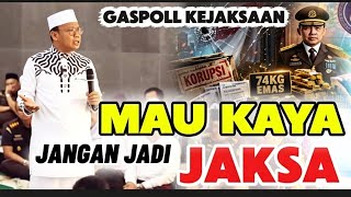 GASSPOLL KEJAKSAAN TABLIGH AKBAR  USTADZ DAS'AD LATIF DI JAKSAAN MAU KAYA JANGAN JADI JAKSA