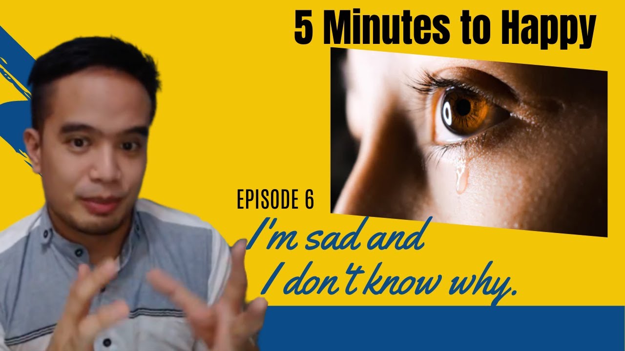 I'm Sad and I Don't Know Why - 5 Minutes To Happy EP6 - YouTube
