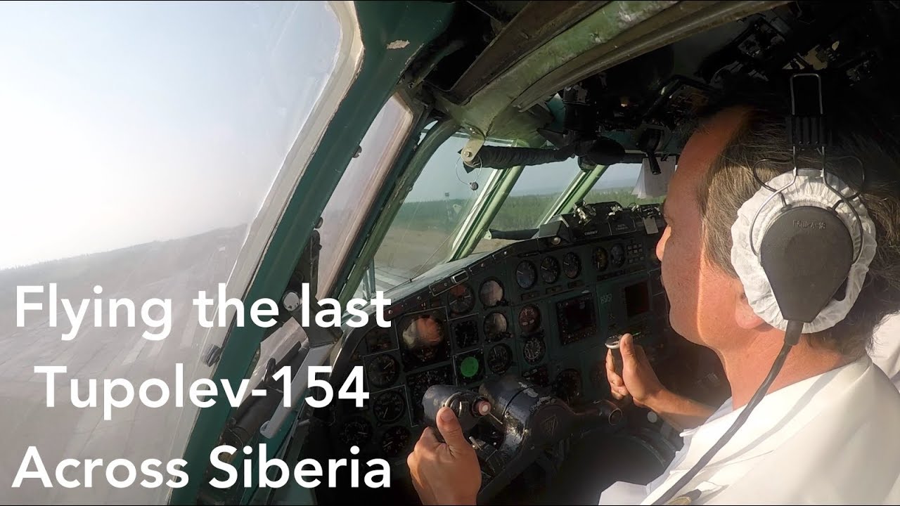 Flying The Soviet Trijet Tupolev 154 To Siberia Bonus Cockpit Footage